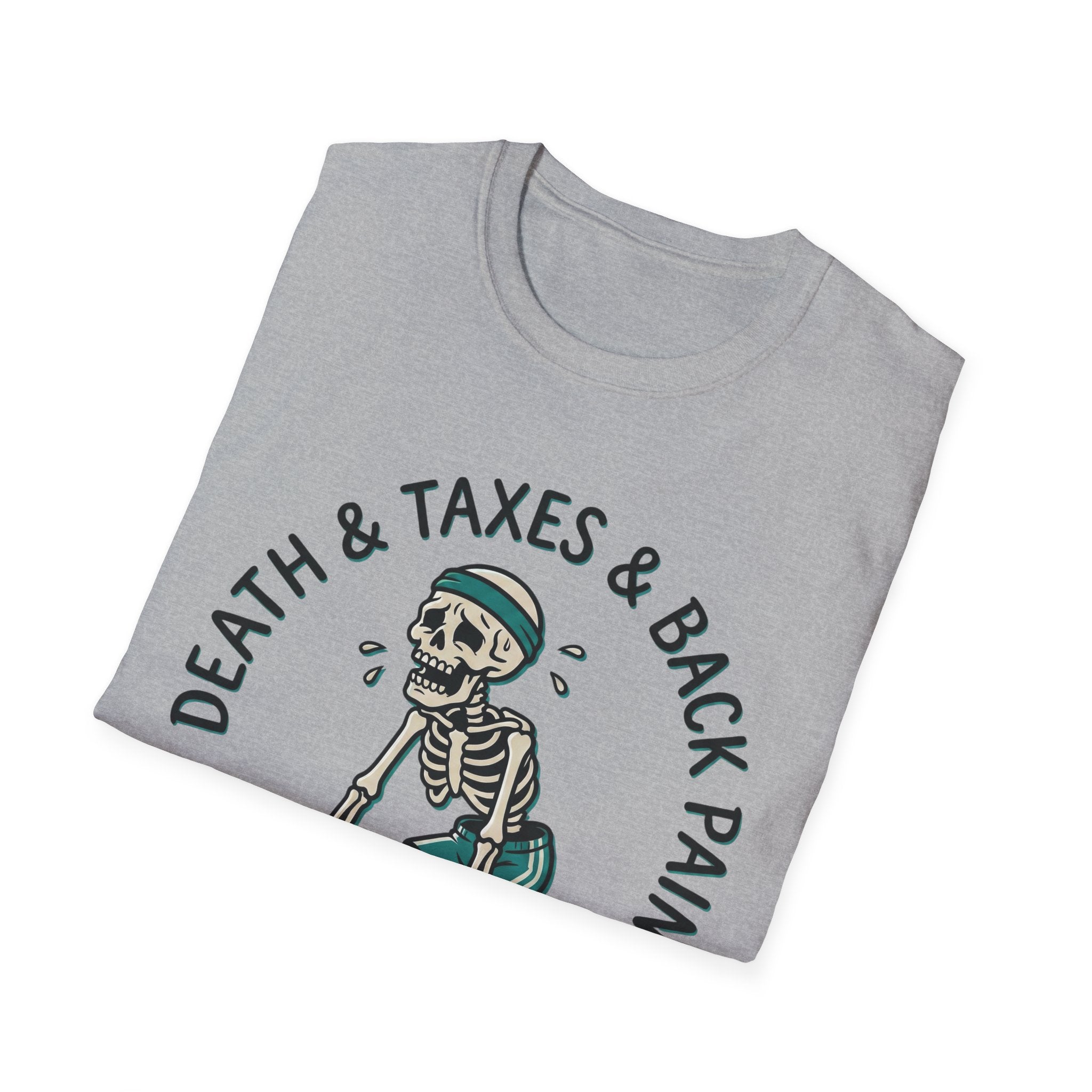 Death Taxes and Back Pain Skeleton T-Shirt