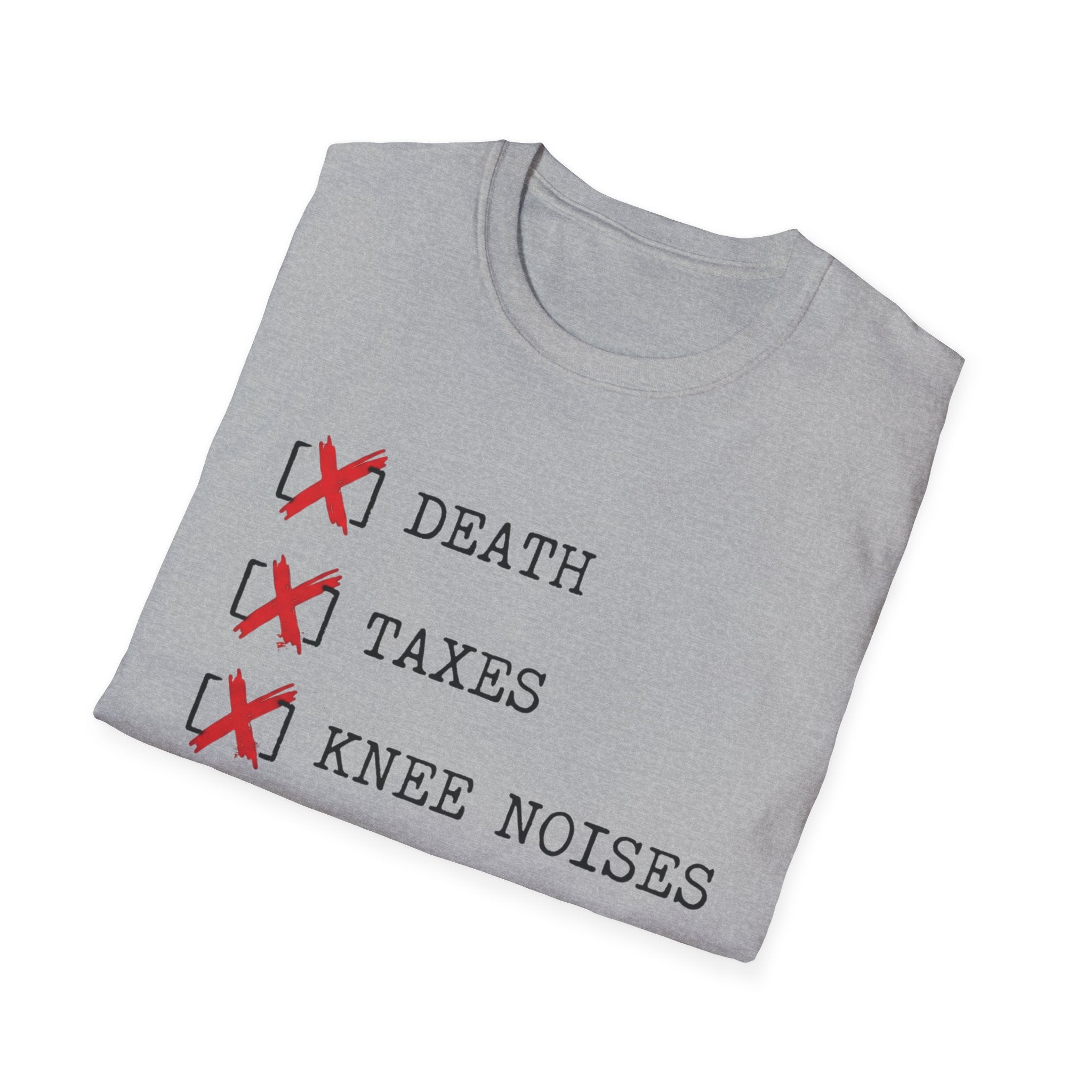 Death Taxes Knee Noises T-Shirt