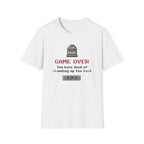 You Have Died of Standing Up Too Fast T-Shirt