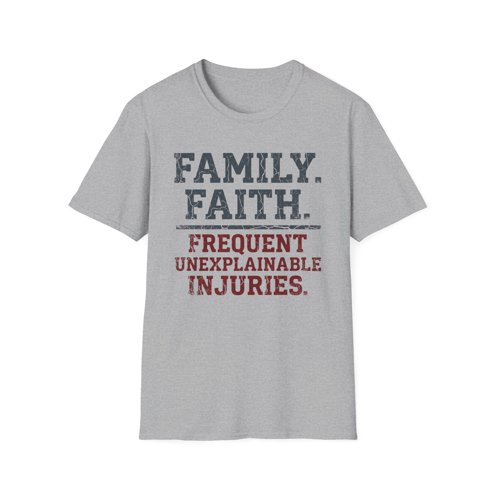 Family Faith Frequent Unexplainable Injuries Crackle Text T-Shirt