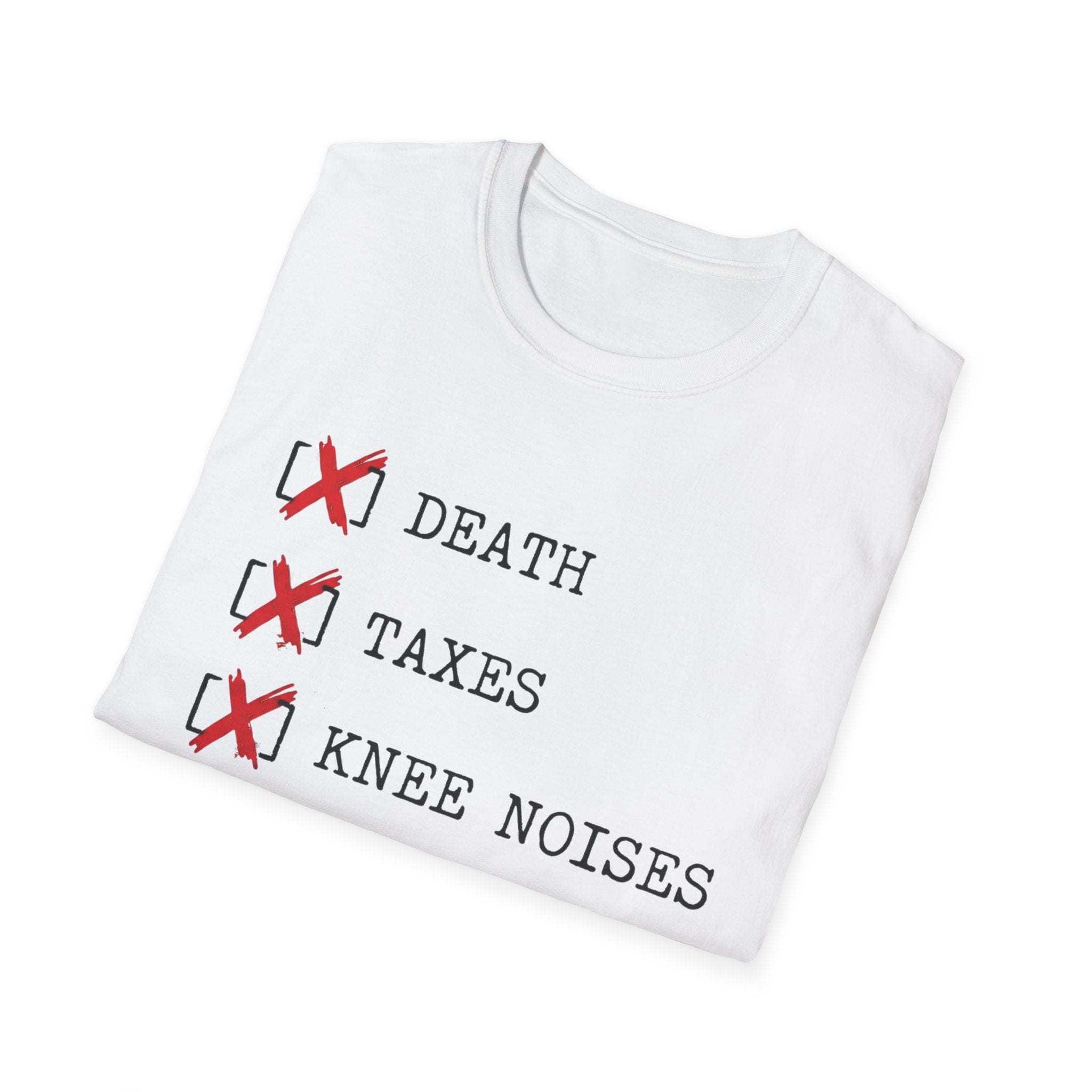 Death Taxes Knee Noises T-Shirt