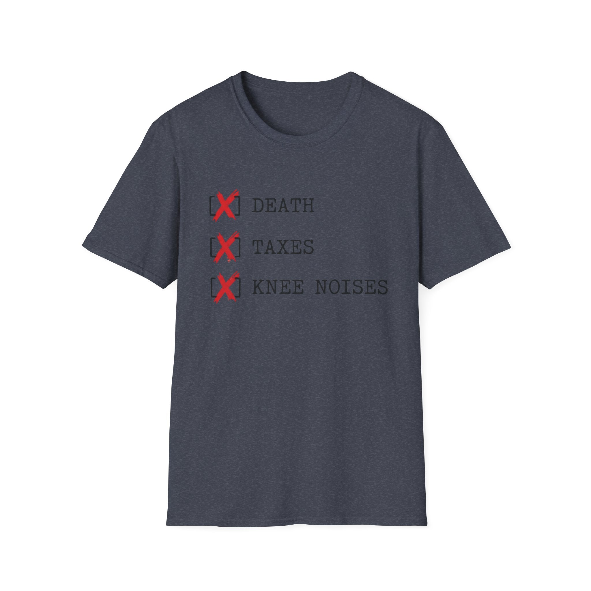Death Taxes Knee Noises T-Shirt