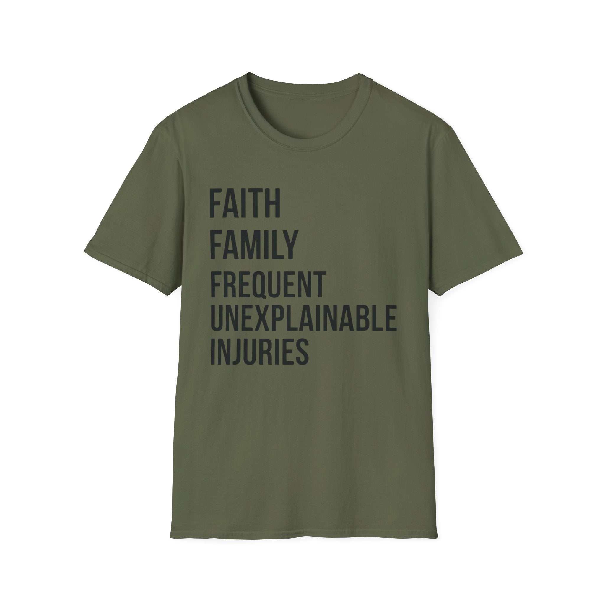 Faith Family Frequent Unexplainable Injuries Stacked Text T-Shirt