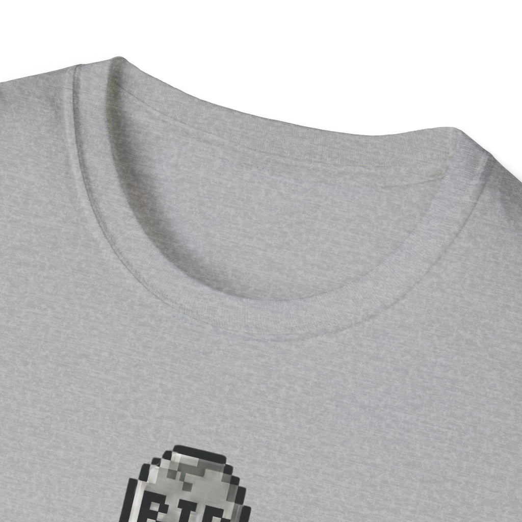 You Have Died of Standing Up Too Fast T-Shirt