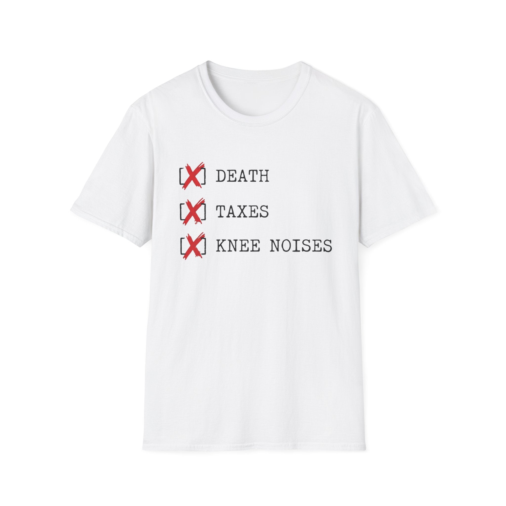 Death Taxes Knee Noises T-Shirt