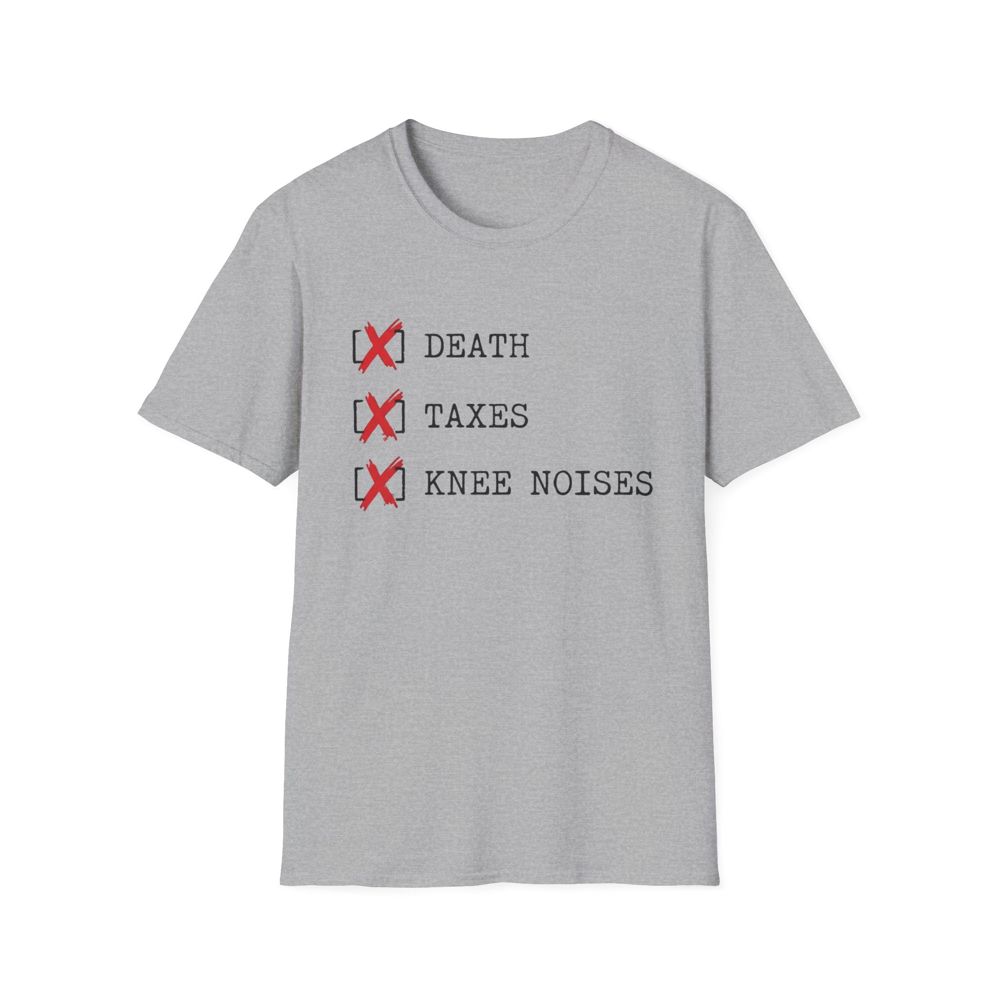 Death Taxes Knee Noises T-Shirt