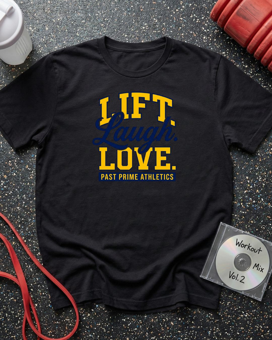 Lift Laugh Love T-Shirt