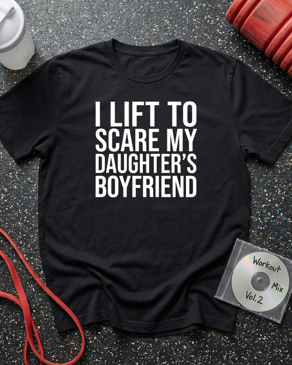 I Lift To Scare My Daughter's Boyfriend (Block Text) T-Shirt