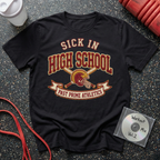 Sick In High School Vintage T-Shirt