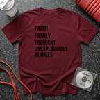 Faith Family Frequent Unexplainable Injuries Stacked Text T-Shirt