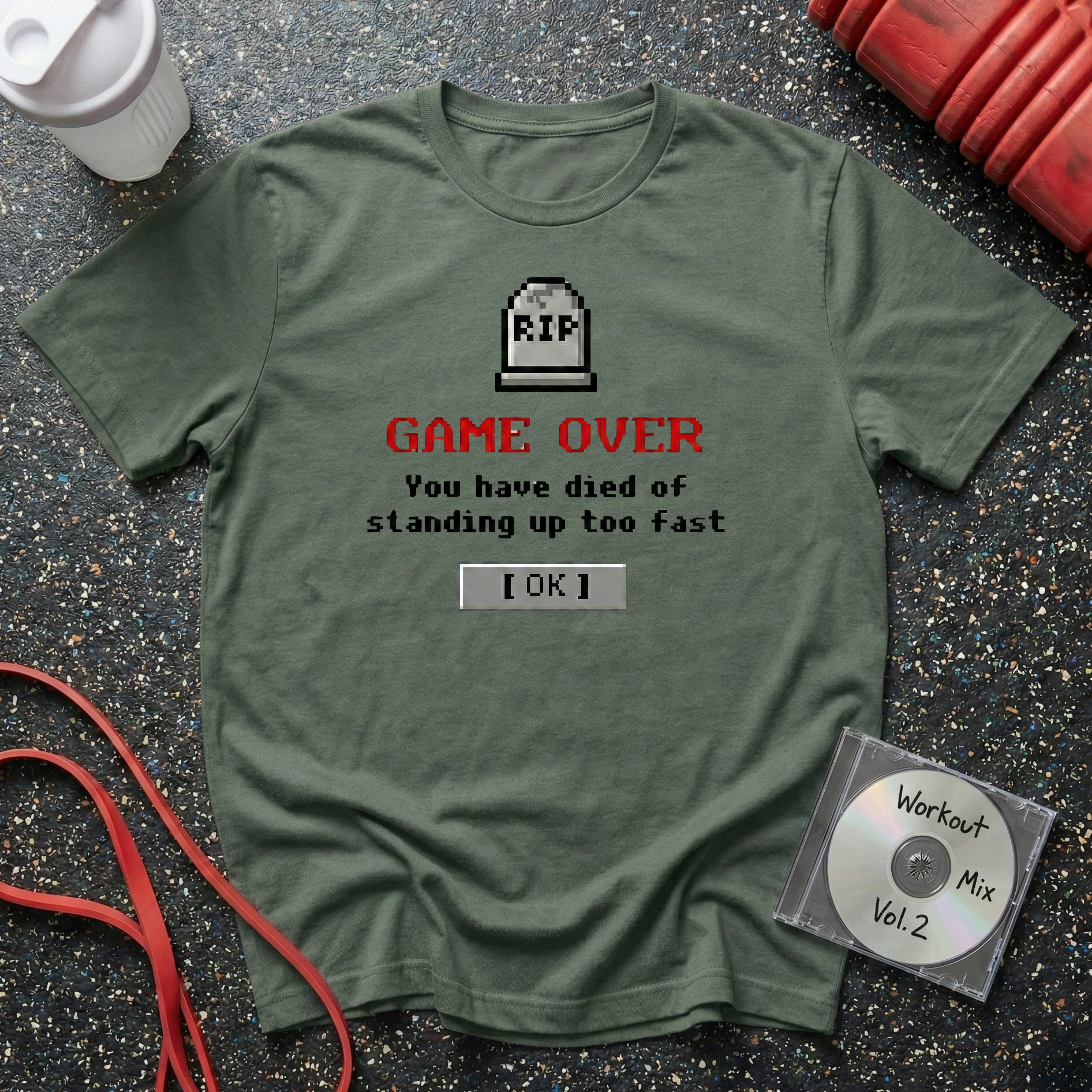 You Have Died of Standing Up Too Fast T-Shirt