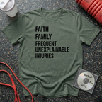 Faith Family Frequent Unexplainable Injuries Stacked Text T-Shirt