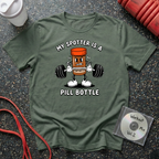 My Spotter Is A Pill Bottle T-Shirt