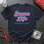 Sauna Life Sweat Now Eat Later T-Shirt