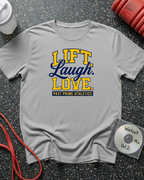 Lift Laugh Love T-Shirt