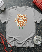 Lift Laugh Love Groovy T-Shirt