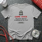 You Have Died of Standing Up Too Fast T-Shirt