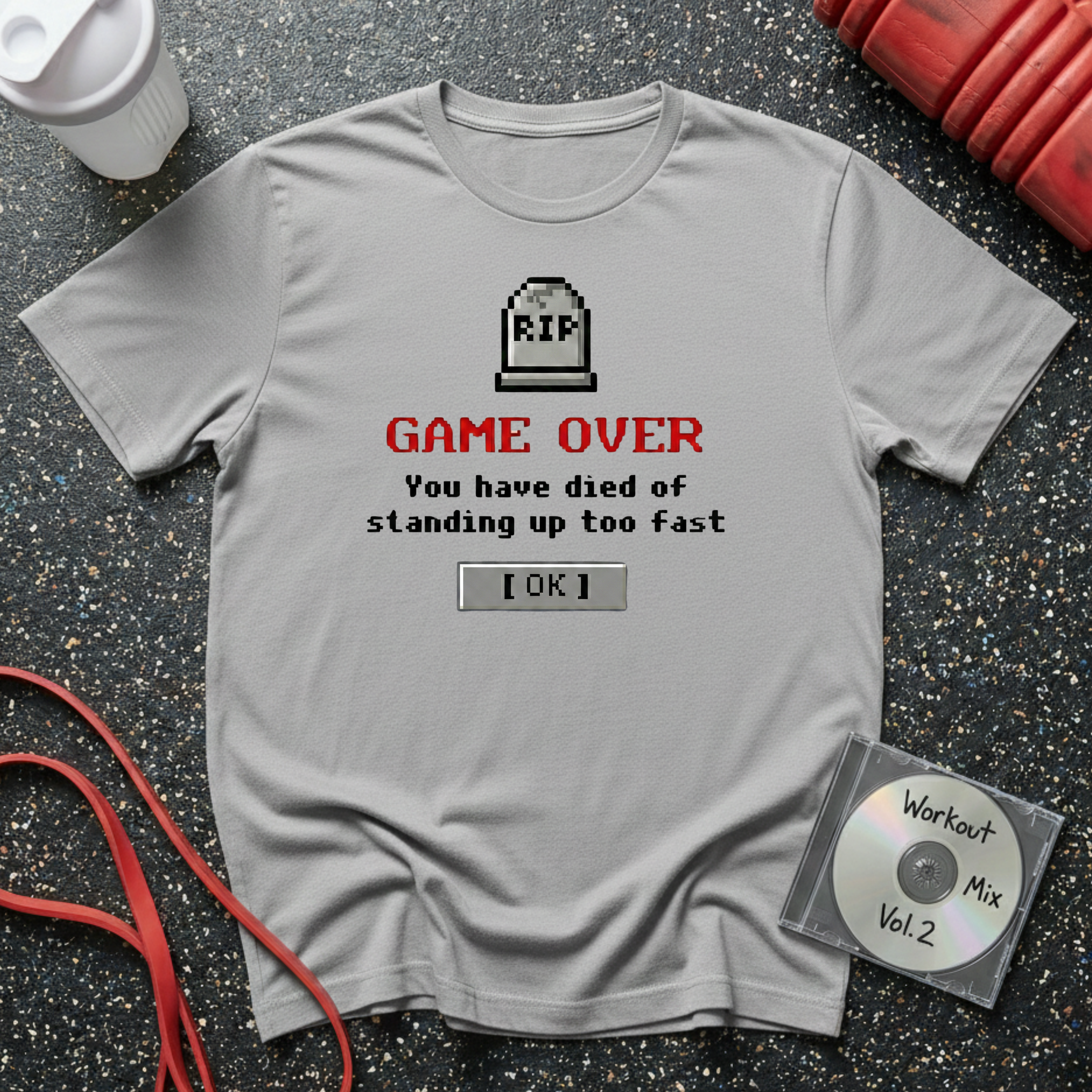 You Have Died of Standing Up Too Fast T-Shirt