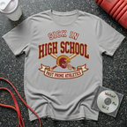 Sick In High School Vintage T-Shirt