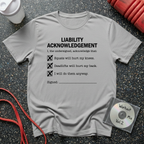 Liability Acknowledgement T-Shirt