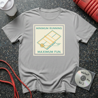 Minimum Running Maximum Fun T-Shirt