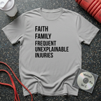 Faith Family Frequent Unexplainable Injuries Stacked Text T-Shirt