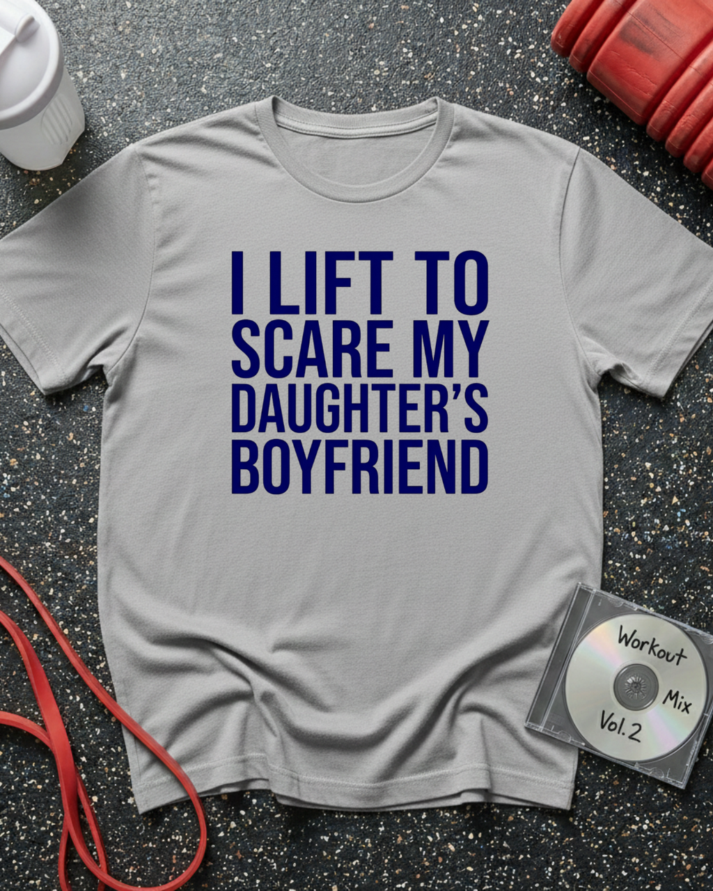 I Lift To Scare My Daughter's Boyfriend (Block Text) T-Shirt