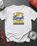 Lift Laugh Love T-Shirt