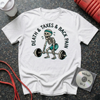 Death Taxes and Back Pain Skeleton T-Shirt