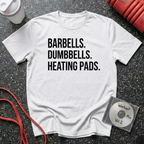 Barbells Dumbbells Heating Pads T-Shirt