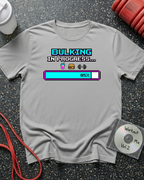 Bulking In Progress Status Bar T-Shirt
